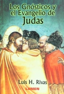GNOSTICOS Y EL EVANGELIO DE JUDAS,L