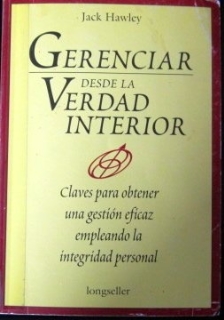GERENCIAR DESDE LA VERDAD INTERIOR.